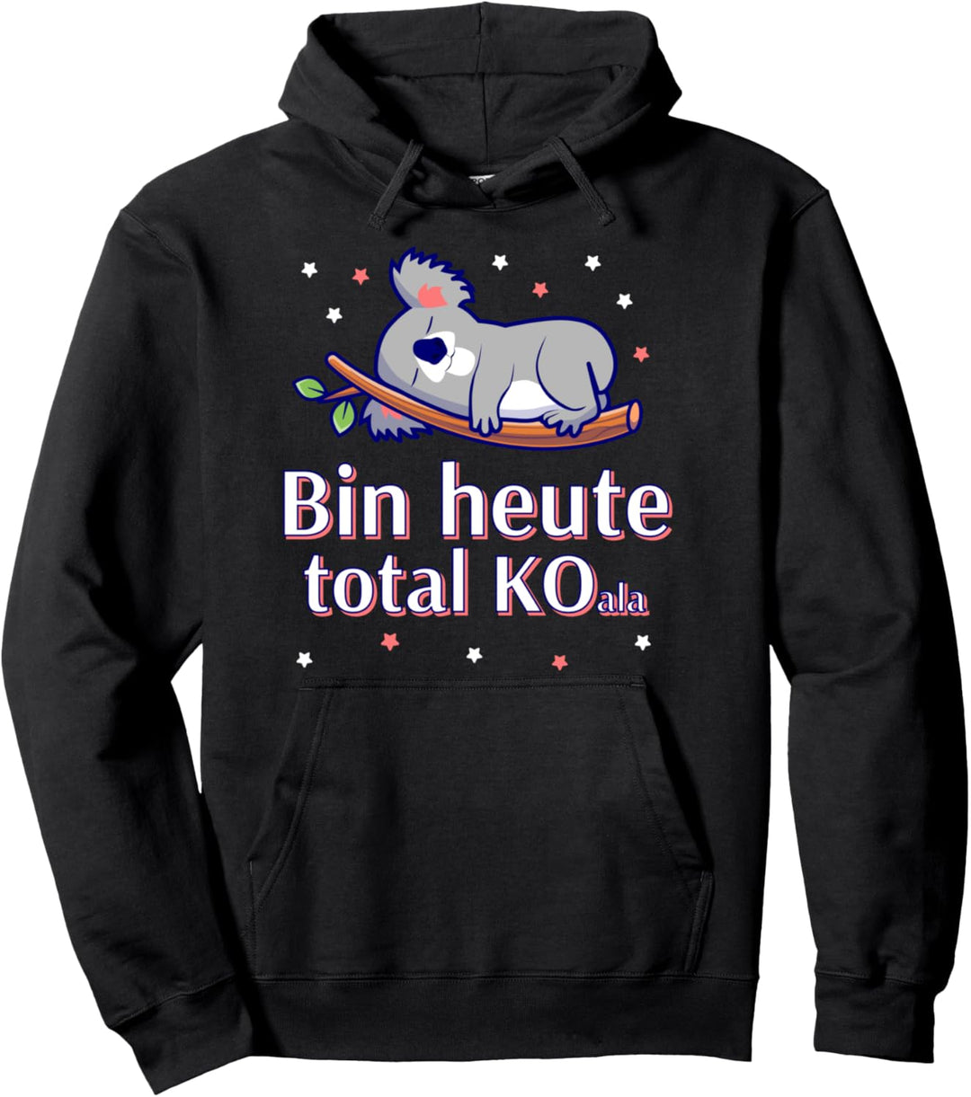 Bin heute total KO Koala Design Pullover Hoodie