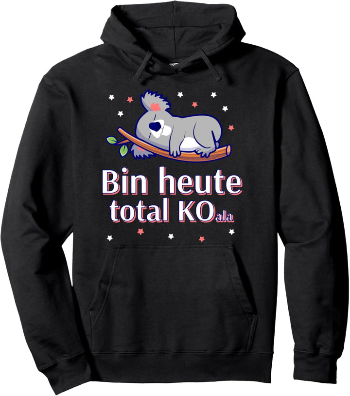 Bin heute total KO Koala Design Pullover Hoodie