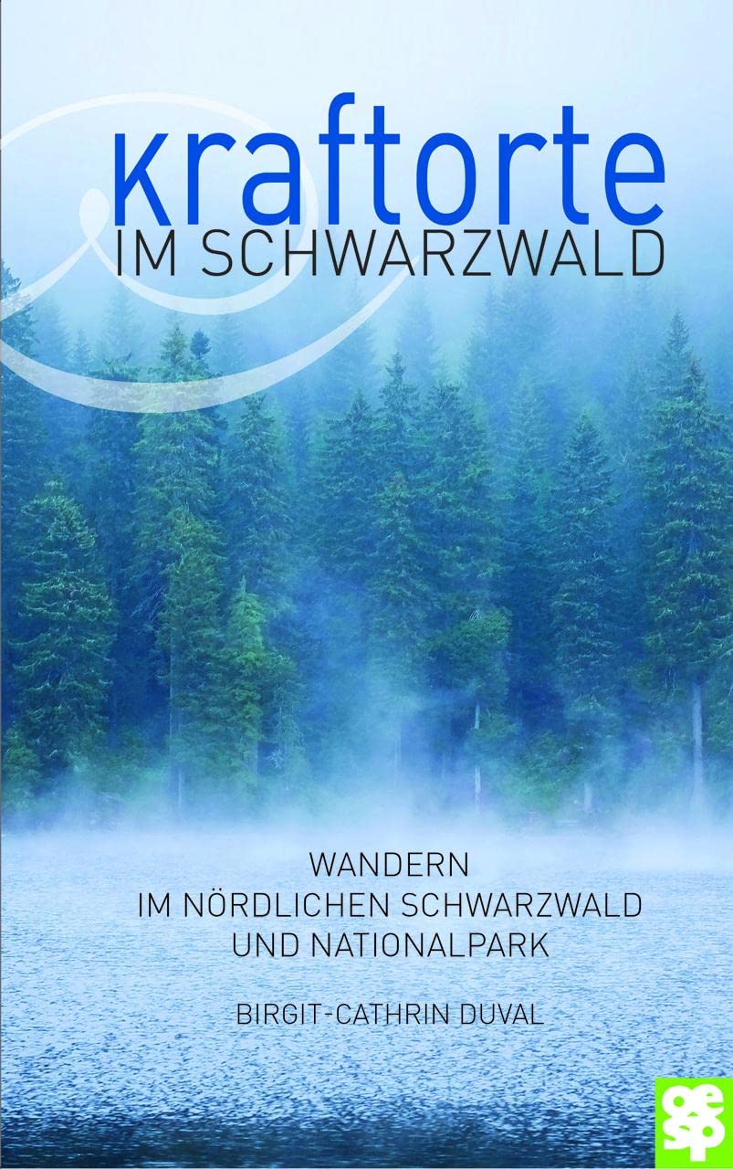 Kraftorte im Schwarzwald - Wandern im nördlichen Schwarzwald und Nationalpark, Gebundenes Buch