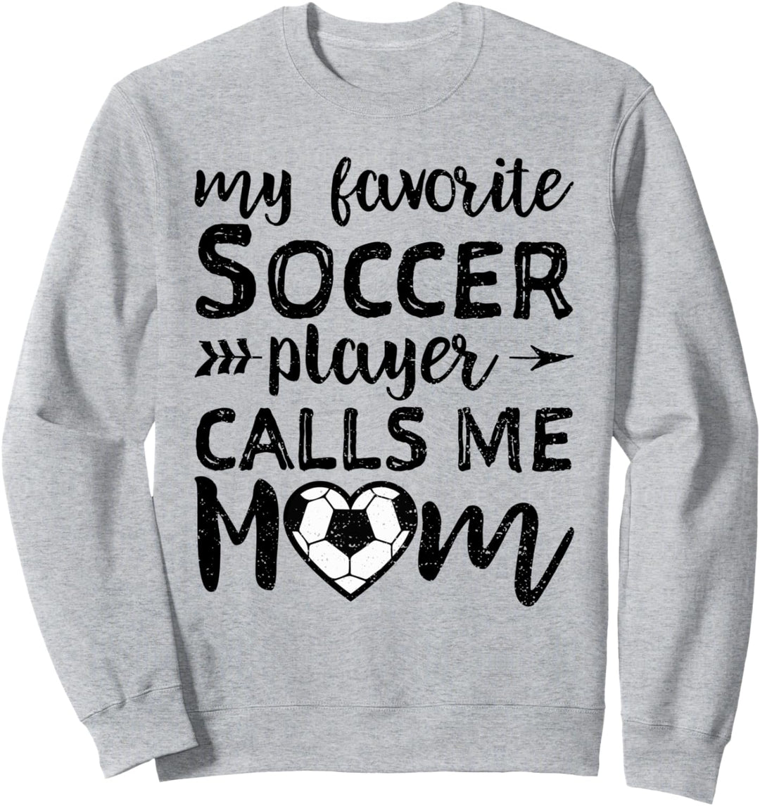 My Favorite Soccer Player Calls me Mom - Muttertag Sweatshirt