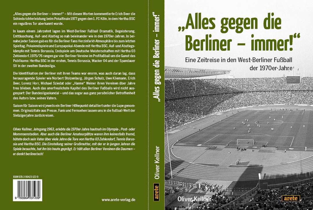 "Alles gegen die Berliner - immer!": Eine Zeitreise in den West-Berliner Fussball der 1970er-Jahre,