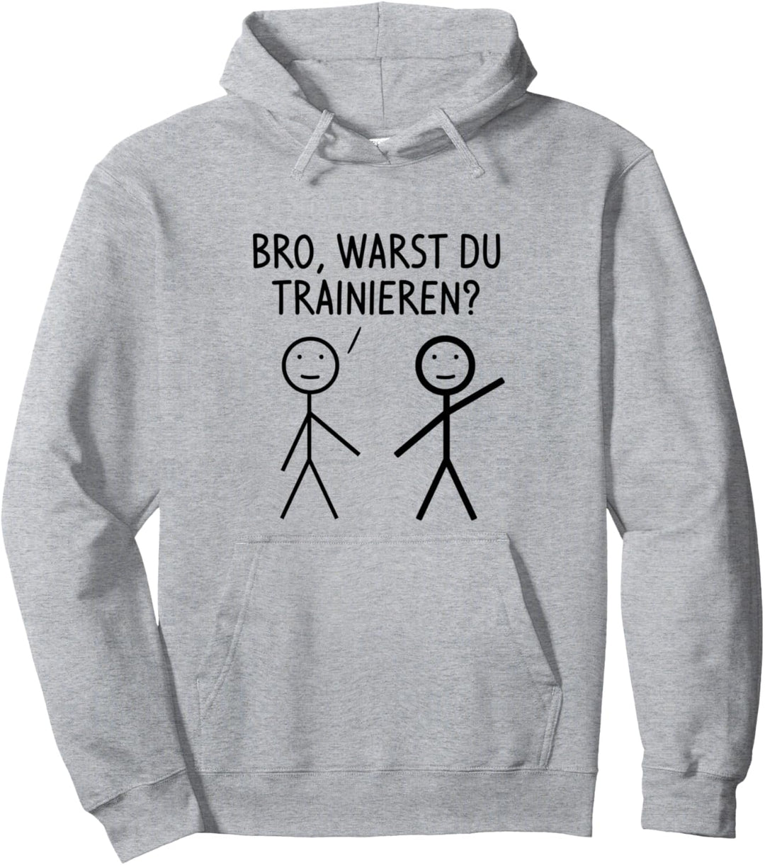Bro Warst Du Trainieren Fitness Gym Bodybuilding Pullover Hoodie