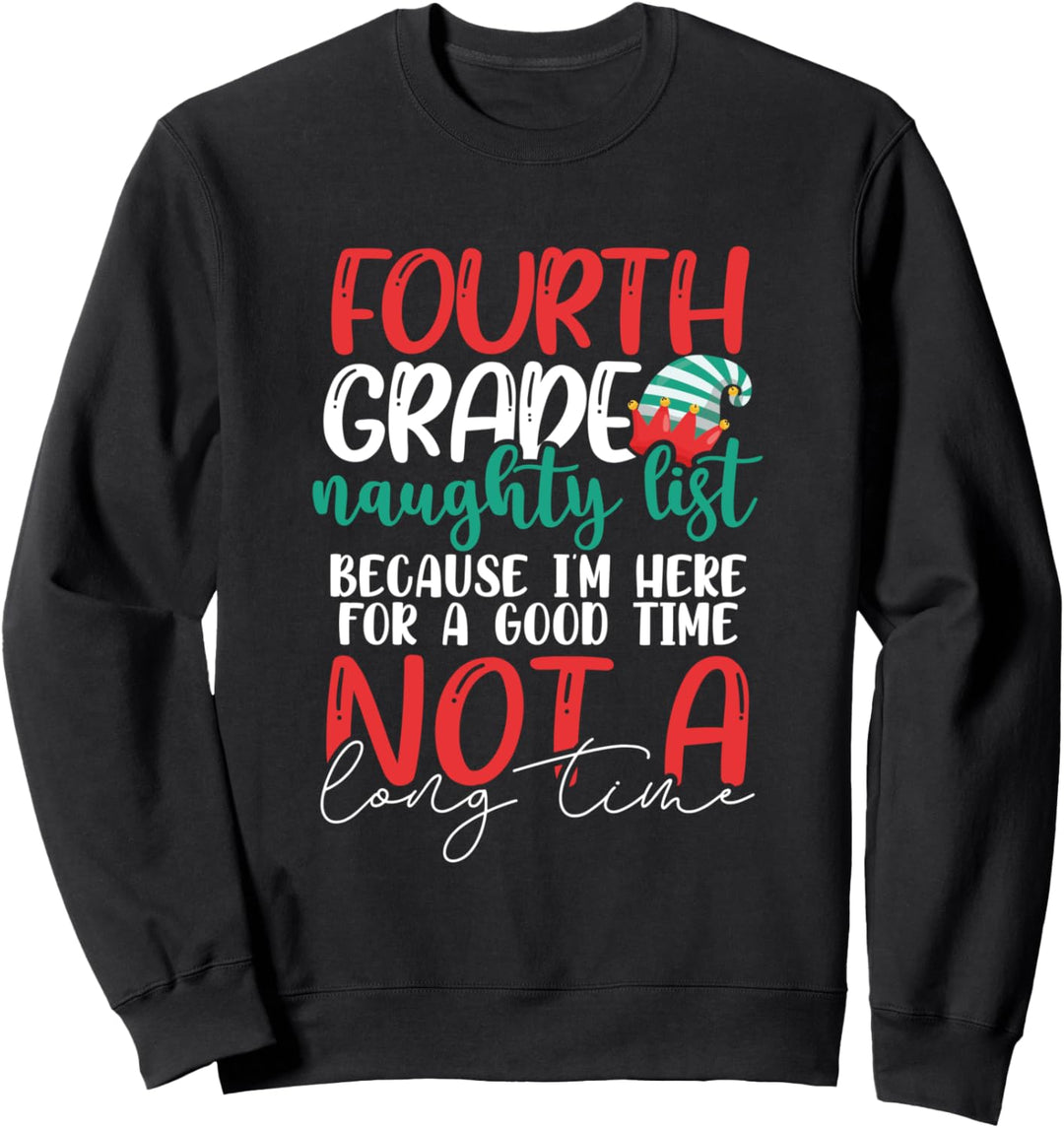 Fourth Grade Naughty List Gift Fun 4rd Grade Teacher Student Sweatshirt
