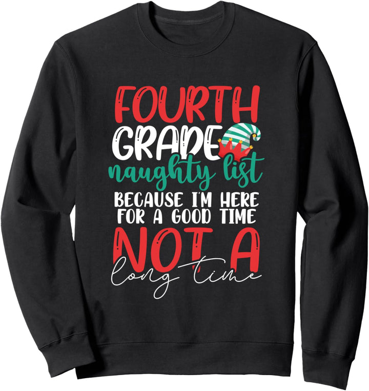Fourth Grade Naughty List Gift Fun 4rd Grade Teacher Student Sweatshirt