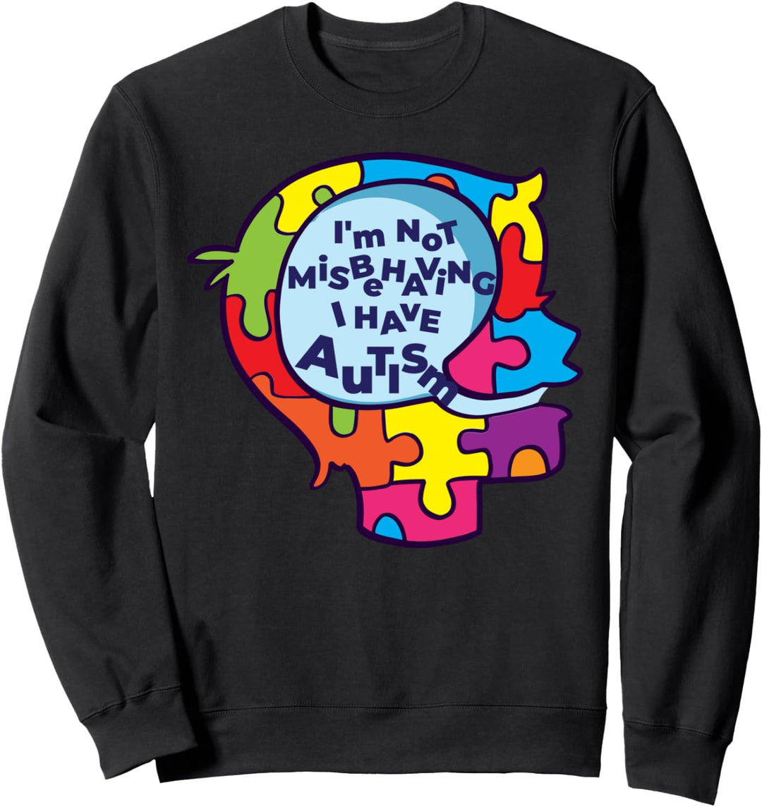 Im Not Misbehaving I Have Autism Sweatshirt