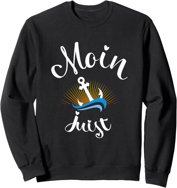 Moin Juist mit Anker für Strandurlaub an Küste und Meer Sweatshirt