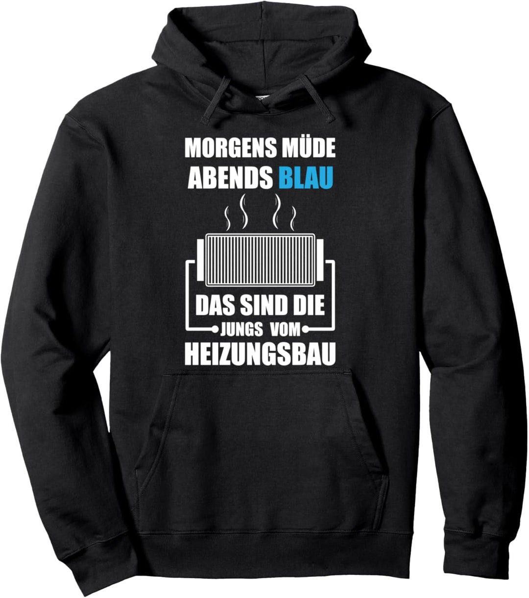 Geschenk-Idee für Heizungsbauer Installateur, Motiv-Sprüche Pullover Hoodie