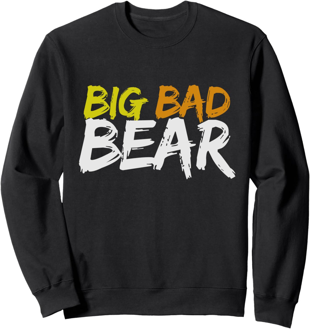 Big Bad Bear Cute Sweatshirt