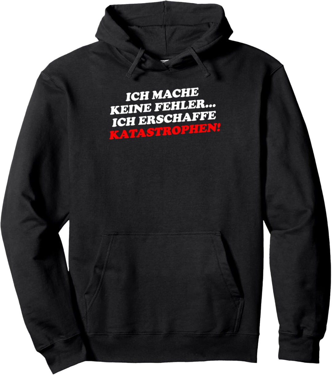Ich erschaffe Katastrophen, Lustiges Funshirt Mann Pullover Hoodie