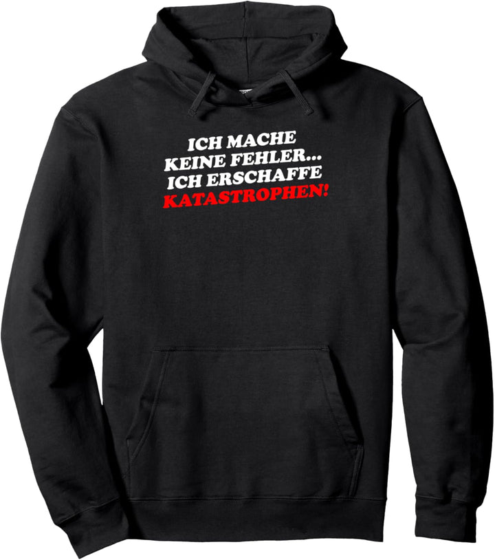 Ich erschaffe Katastrophen, Lustiges Funshirt Mann Pullover Hoodie