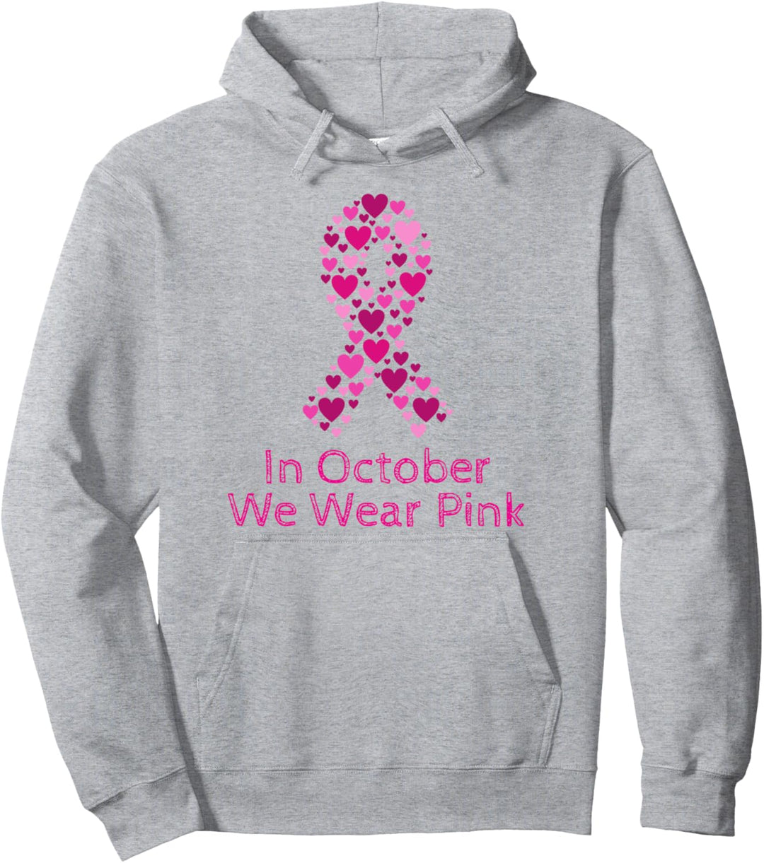 In October We Wear Pink Ribbon Breast Cancer Awareness Month Pullover Hoodie