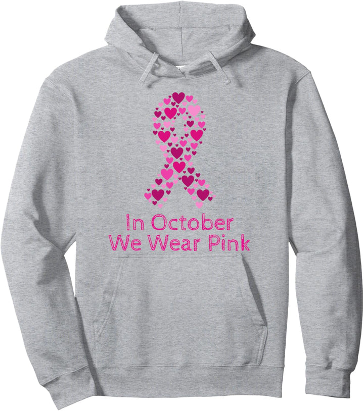 In October We Wear Pink Ribbon Breast Cancer Awareness Month Pullover Hoodie