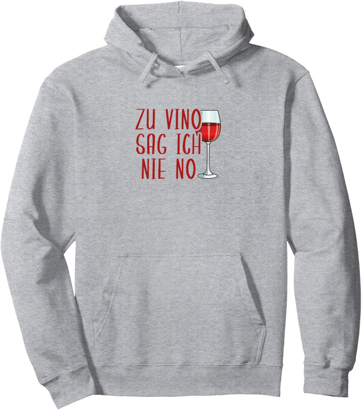 Zu Vino Sag Ich Nie No Weintrinkerin Wein Winzer Geschenk Pullover Hoodie