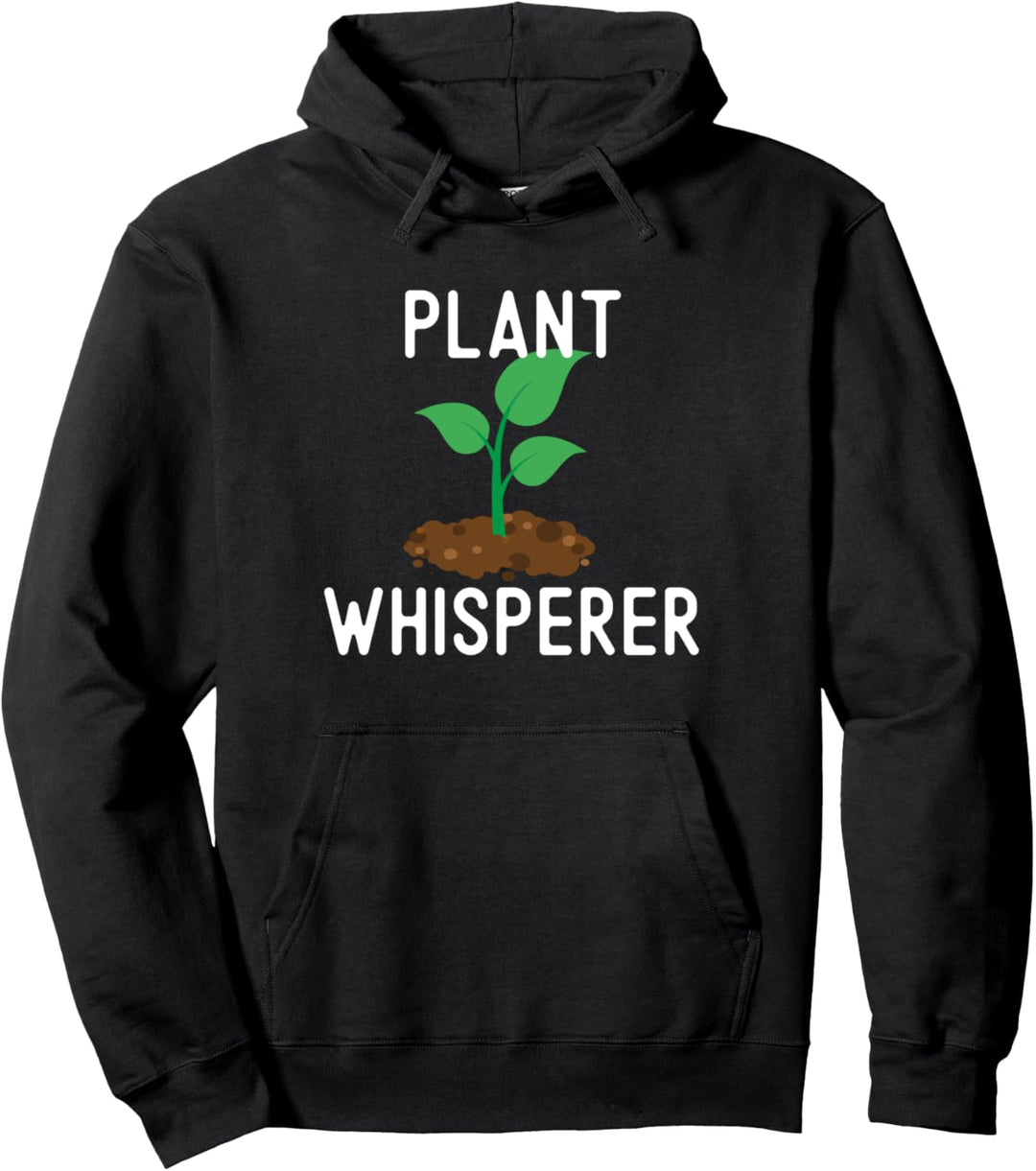 Funny Gardening Hobby Gift for Plant Whisperer Garden Lover Pullover Hoodie