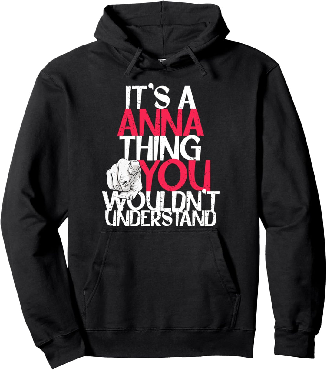 It's A Anna Thing You Wouldn't Understand Pullover Hoodie