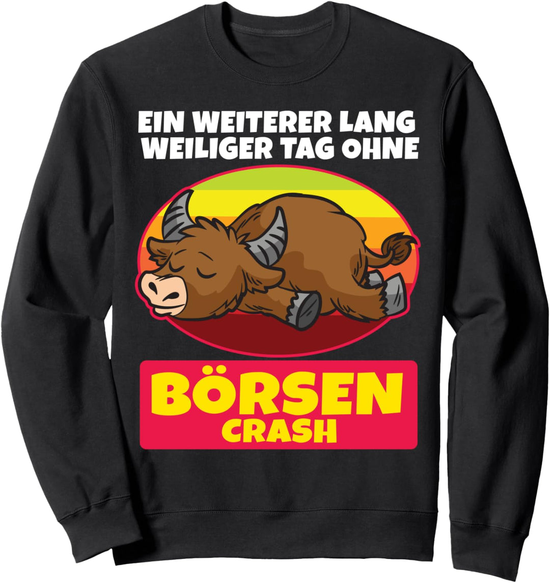 Ein weiterer Tag Ohne Börsen Crash - Aktien Händler Humor Sweatshirt