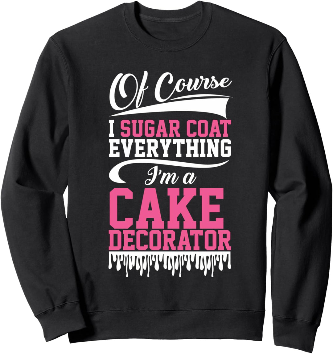 Tortendekorator I Zucker Mantel Alles Bäcker Cupcakes Sweatshirt