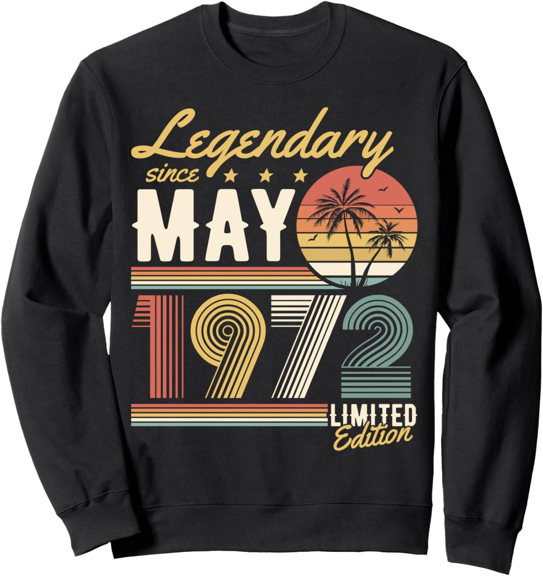 Legendär Seit Mai 1972 Geburtstag Sweatshirt