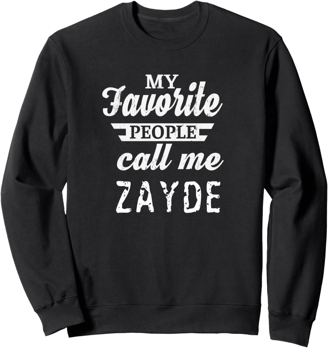 Meine Lieblings-Leute nennen mich Zayde Jiddischen Opa Sweatshirt