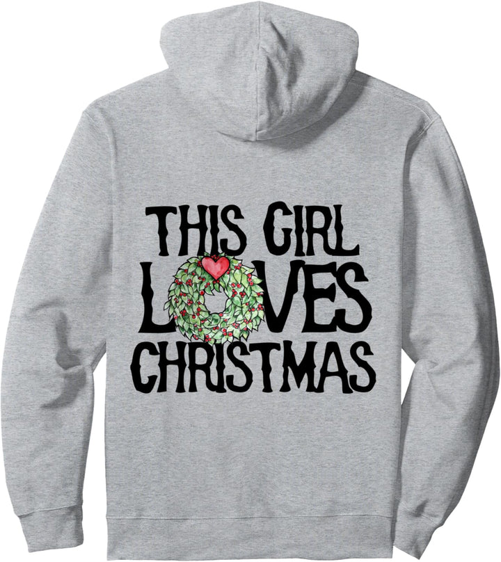 This girl Loves Christmas Pullover Hoodie