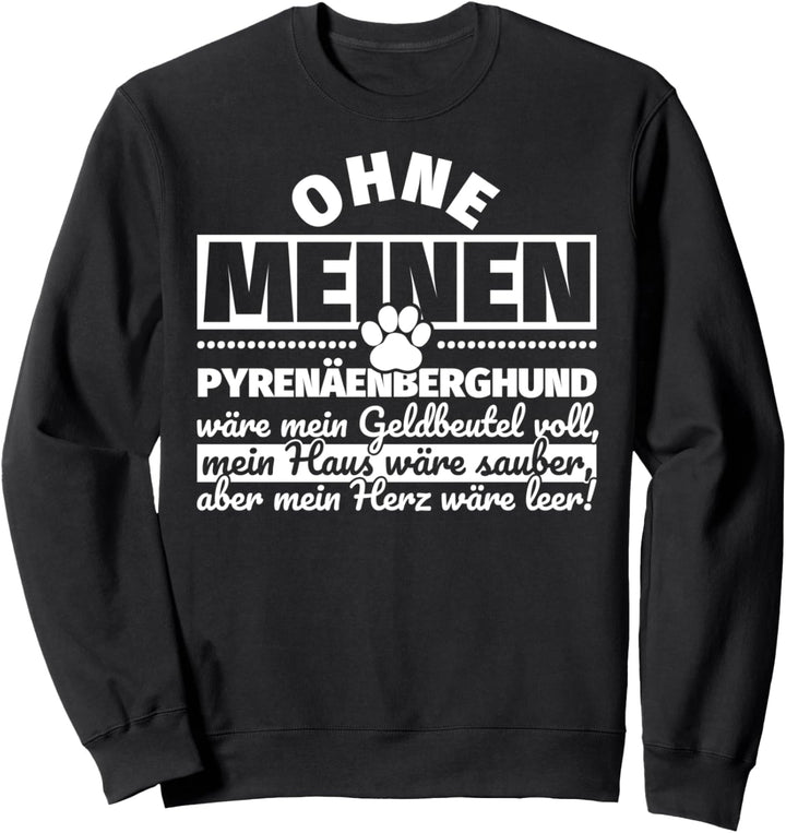 Pyrenäenberghund Hund lustig Sweatshirt