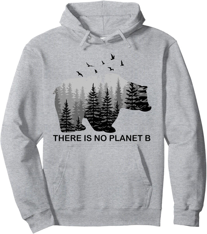 There is No Planet B Shirt Bear Birds Trees Pullover Hoodie