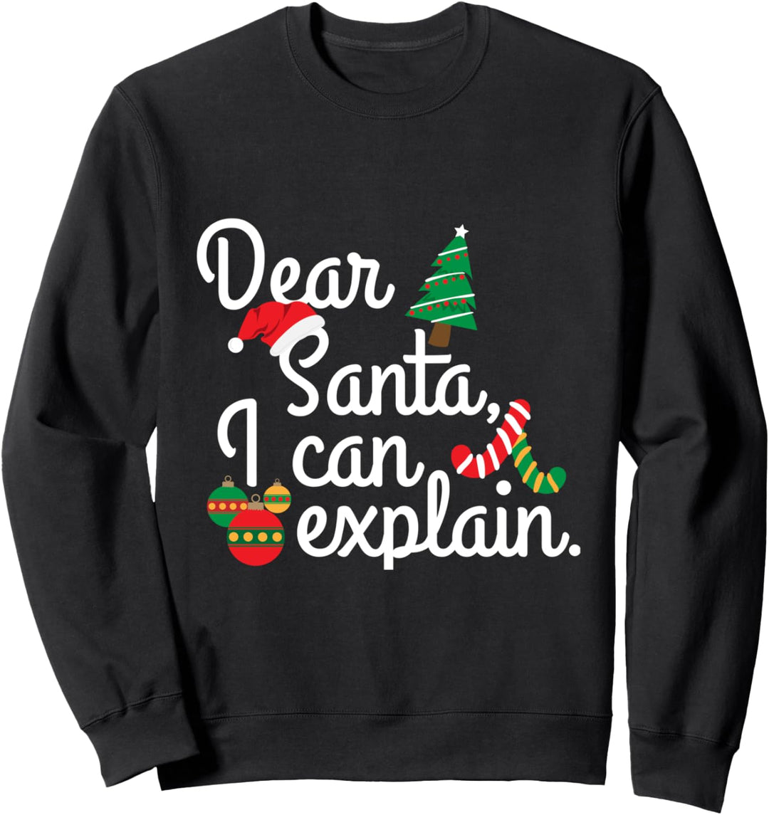 Weihnachten Dear Santa, I can Explain Lustiges Geschenk Sweatshirt