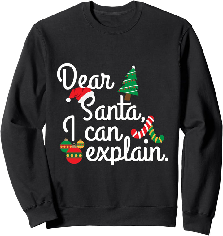 Weihnachten Dear Santa, I can Explain Lustiges Geschenk Sweatshirt