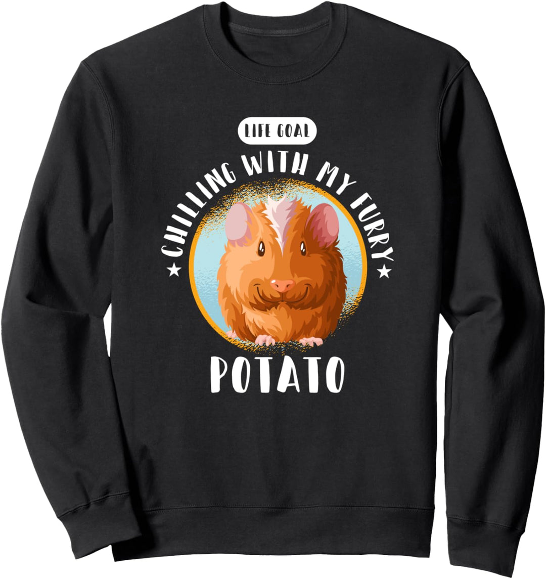 Lebensziel, Chillen mit meinem Pelzkartoffel-Meerschweinchen Sweatshirt