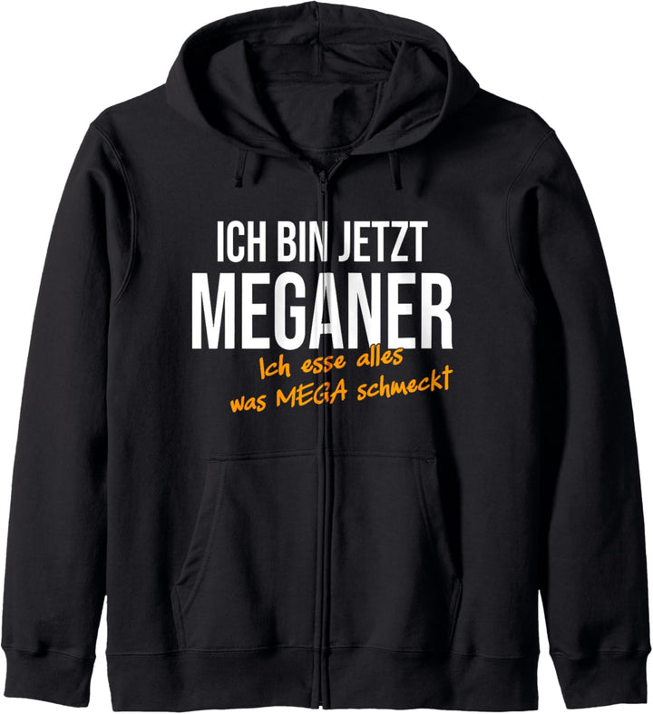 Ich bin jetzt Meganer, witziges Veganer Spruch Kapuzenjacke