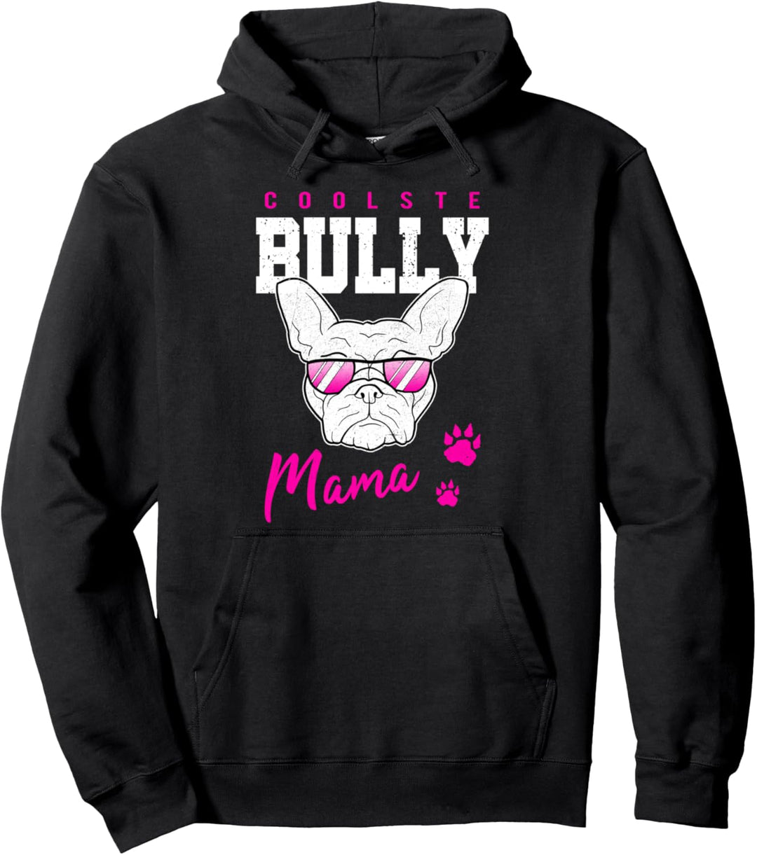 Coolste Bully Mama Frenchie Frauchen Französische Bulldogge Pullover Hoodie