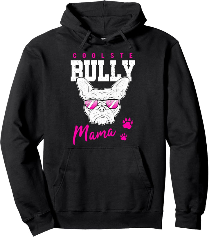 Coolste Bully Mama Frenchie Frauchen Französische Bulldogge Pullover Hoodie