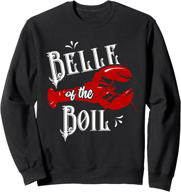 Belle of The Boil - Lobster Seafood Party - Crawfish Lovers Sweatshirt