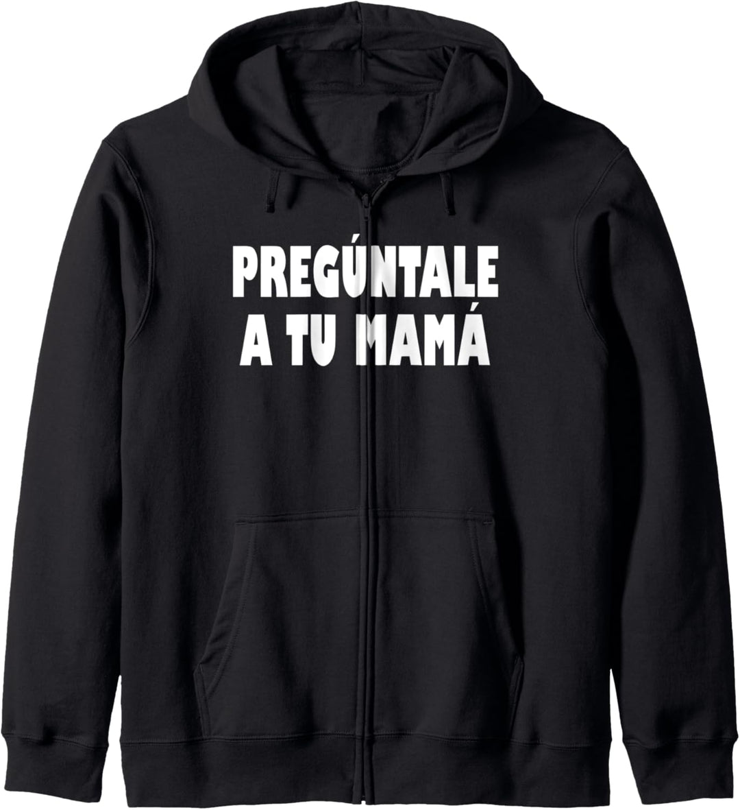 PREGUNTALE A TU MAMA, PARA EL DIA DEL PADRE Kapuzenjacke