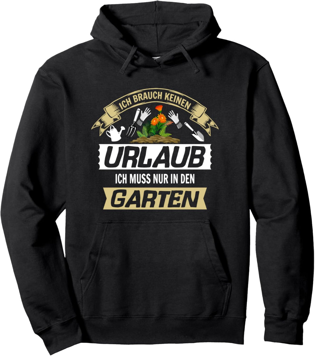 Pflanze Landschaftsbau Ich brauch keinen Urlaub Garten Pullover Hoodie