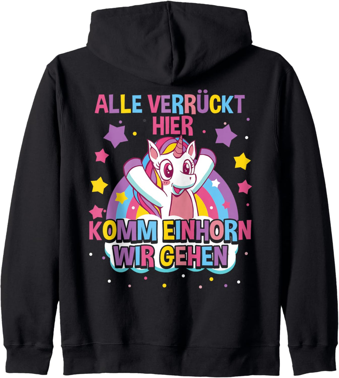 Alle Verrückt Hier Komm Einhorn Wir Gehen, Lustiges Einhorn Kapuzenjacke