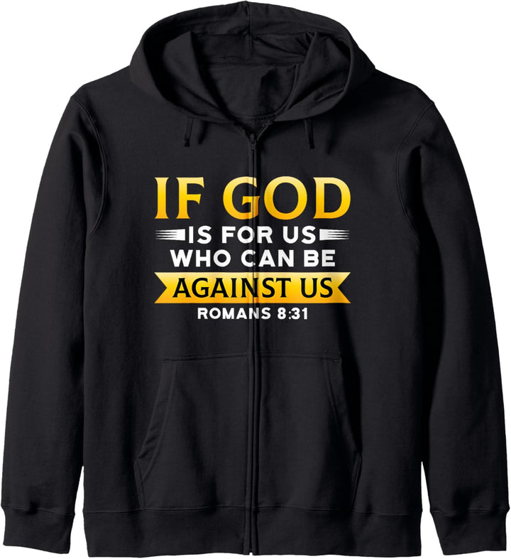 Bibelvers Wenn Gott für uns ist, der gegen uns sein kann, Gott Kapuzenjacke