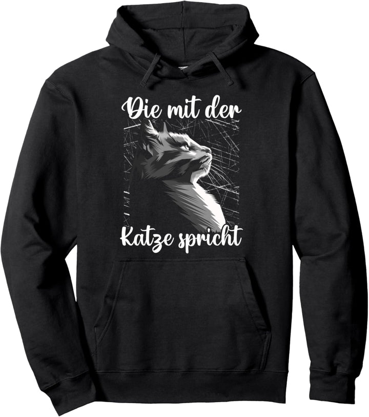 Die mit der Katze spricht Für jede Katzenmama Katzen Pullover Hoodie