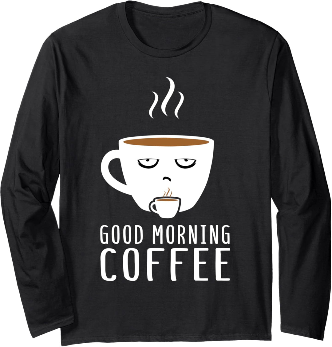 Good morning coffee - für müde Menschen Koffein Langarmshirt