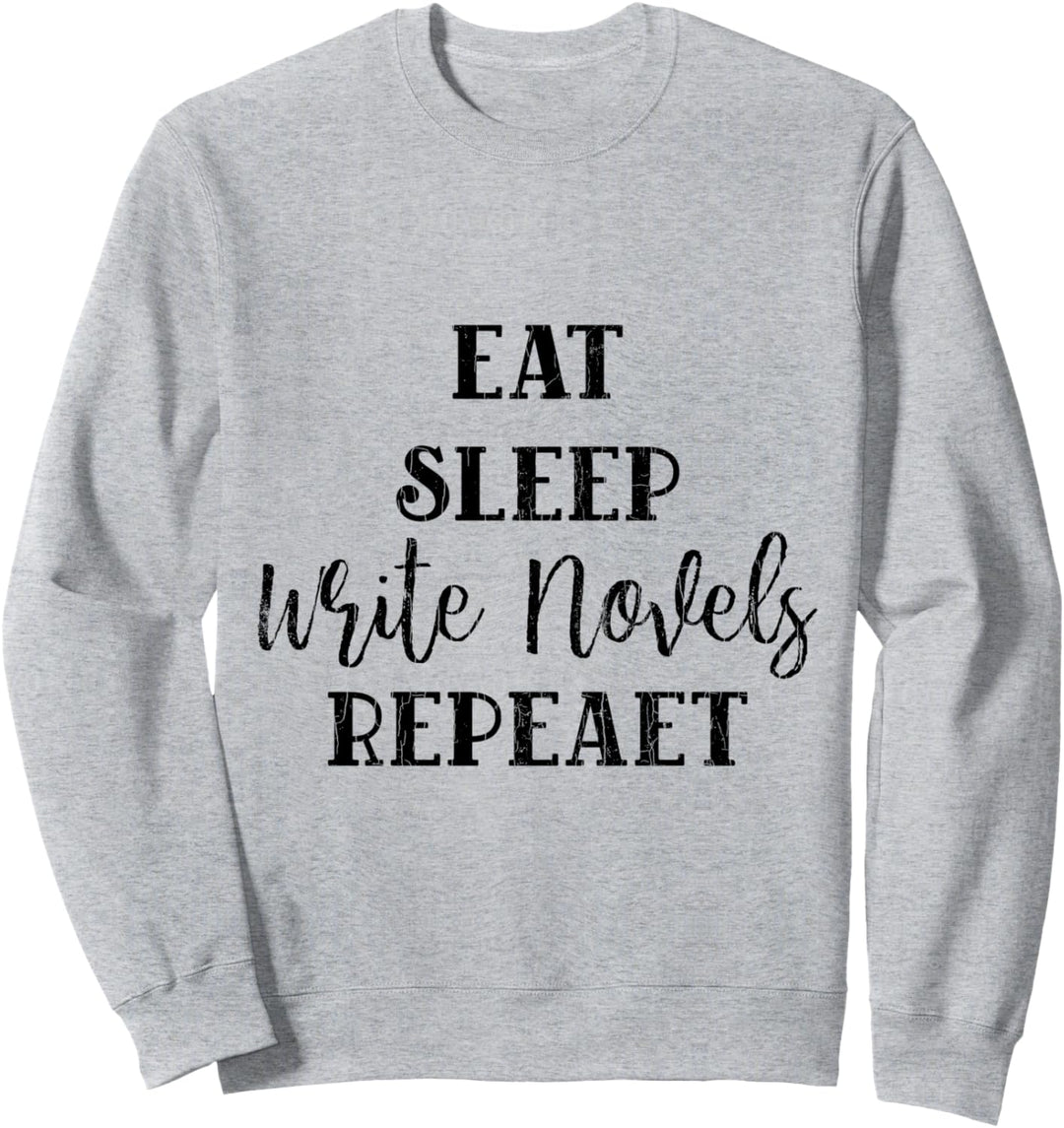 Eat Sleep Write Novels Repeat Lustige Autor Writer Grafik Sweatshirt