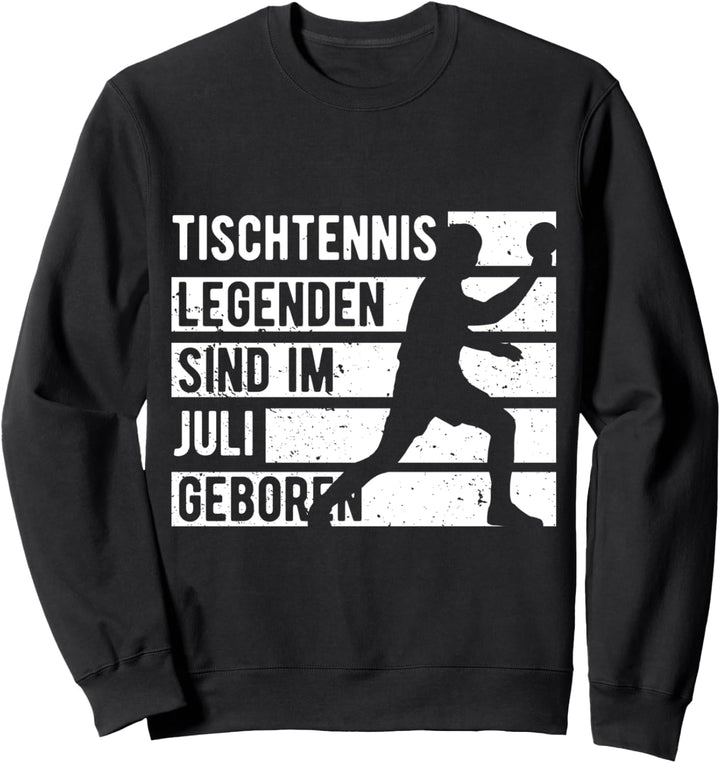Tischtennis Legenden sind im Juli geboren Geburtstag Jungs Sweatshirt