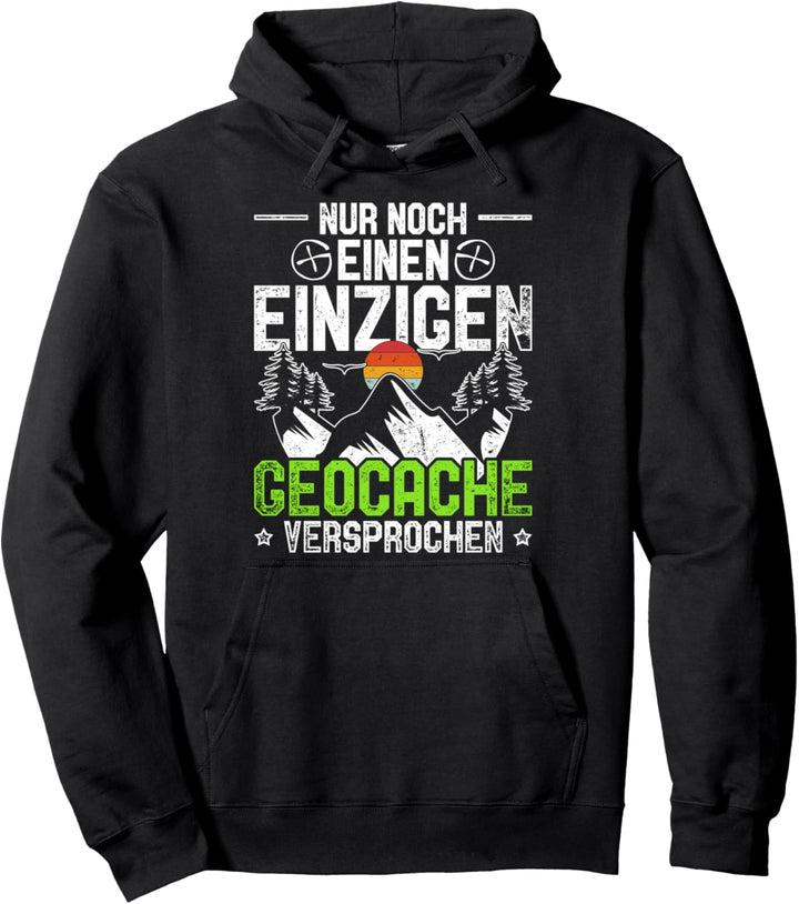 Geocache Geocaching Geschenk Nur noch ein Cache Pullover Hoodie