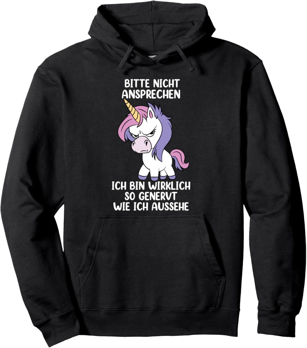 Bitte Nicht Ansprechen Ich Bin Wirklich So Genervt Einhorn Pullover Hoodie