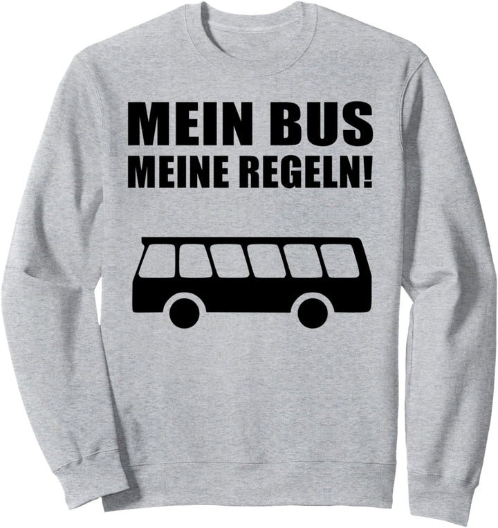 Busfahrer Design Mein Bus meine Regeln Schulbus Sweatshirt