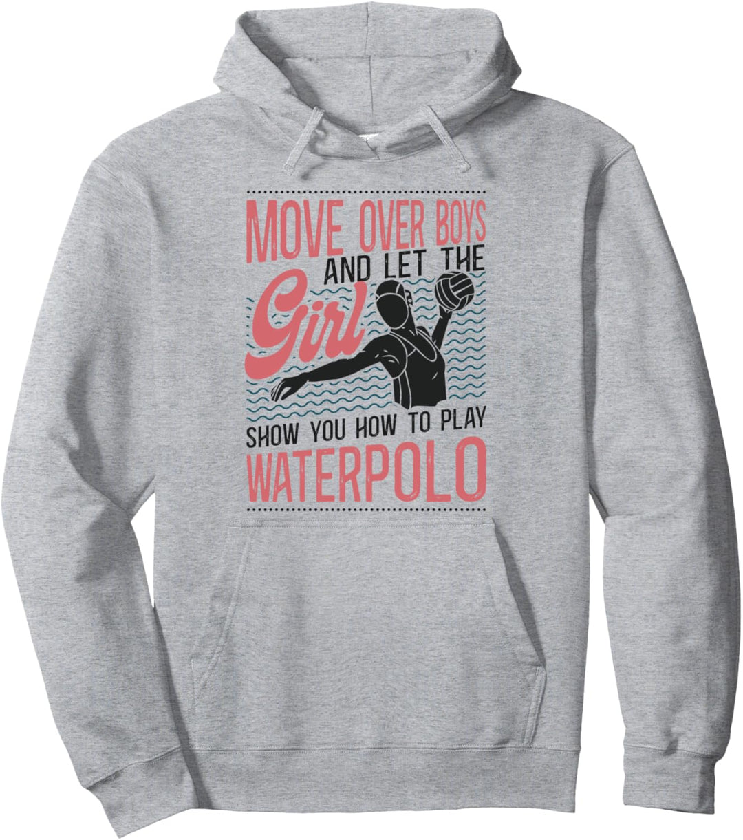 Wasserball Mädchen Vintage Move Over Boys And Let The Girl Show Pullover Hoodie