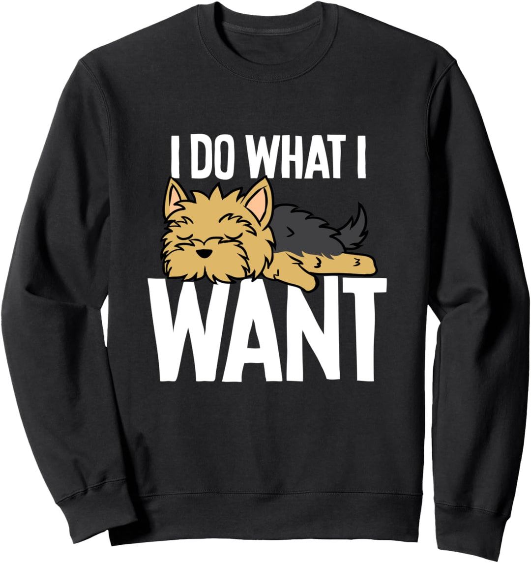 Lustiger Yorkie, den ich tue, was ich Pullovergeschenk will Sweatshirt
