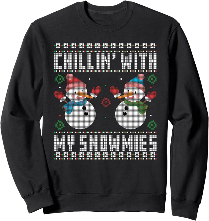 Chillin With My Snowmies Ugly Christmas Sweater Sweatshirt