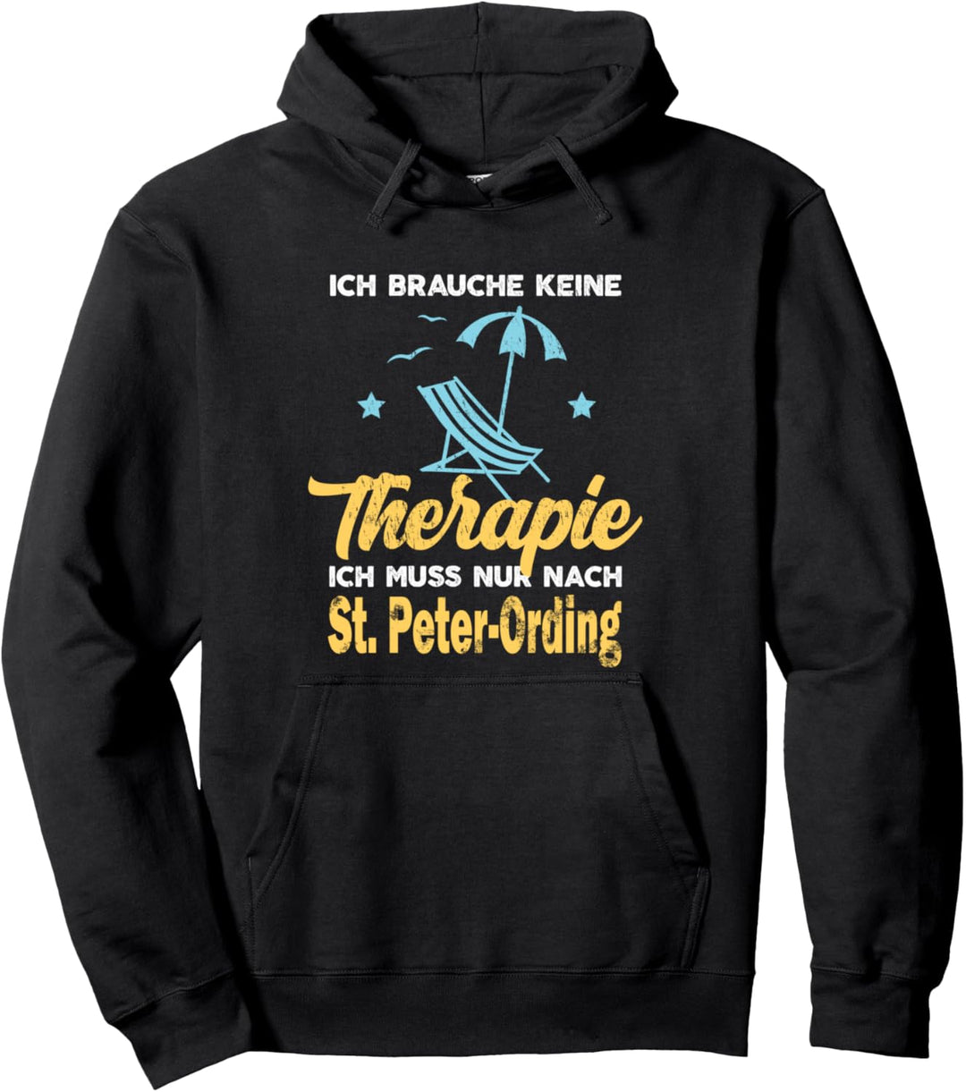 Ich brauche keine Therapie Ich muss nach St. Peter Ording Pullover Hoodie