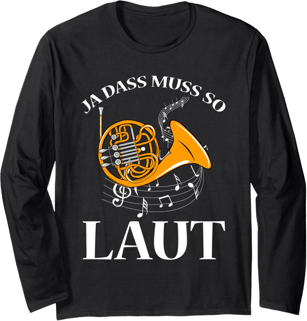 Blasmusik französisches Horn Ja das Muss so Laut Horn Langarmshirt