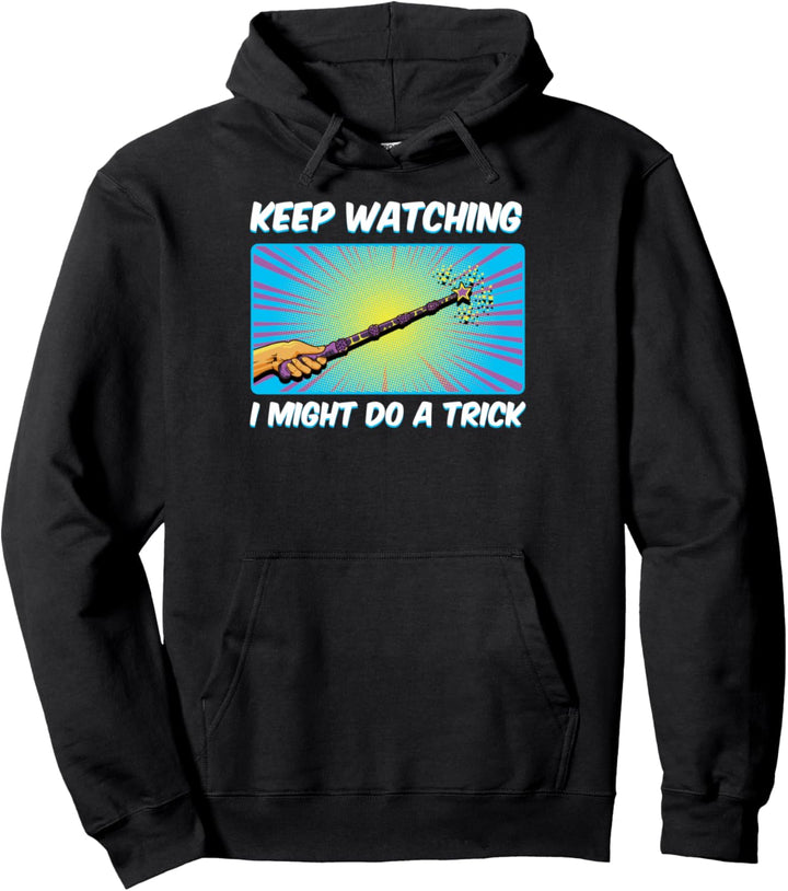 Beobachten Sie weiter, ich könnte einen Trick machen Pullover Hoodie